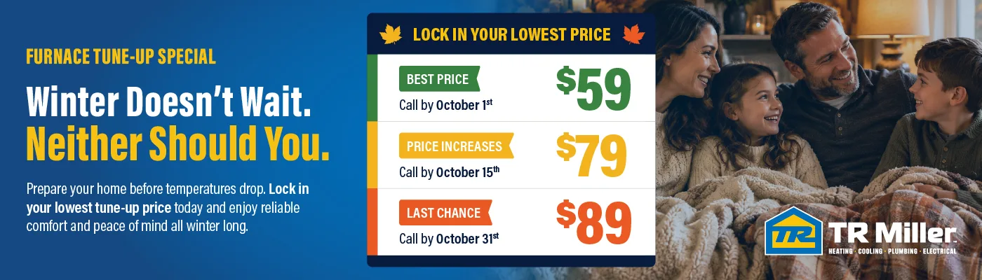 Fall Furnace Tune-Up Special — TR Miller Heating, Cooling, Plumbing & Electrical